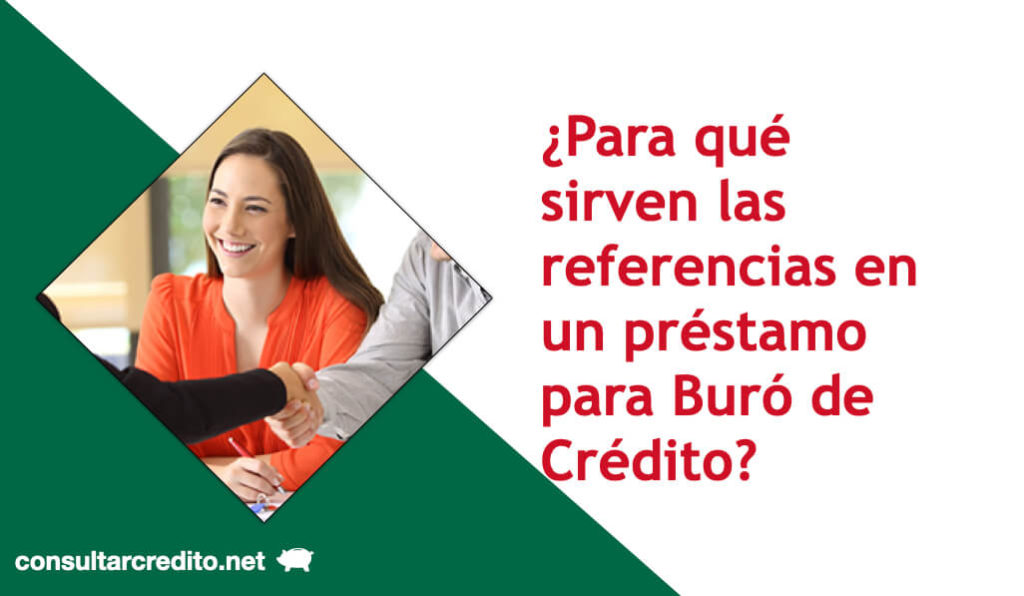 Para que sirven las referencias en un prestamo para Buro de Credito