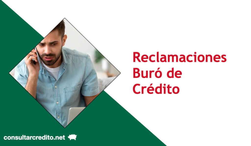 Reclamaciones Buro de Credito