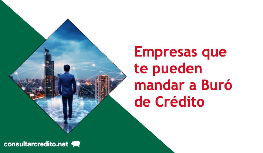 que empresas te pueden mandar a Buro de Credito